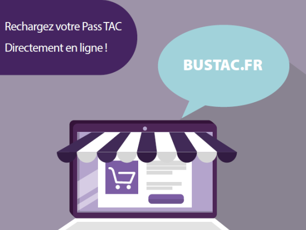 Retrouvez notre nouvelle boutique en ligne sur bustac.fr. Rechargez votre Pass TAC directement en ligne.